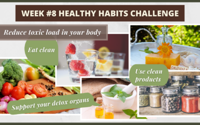 Week #8 Healthy Habits Challenge – Reduce Toxic Load in Your Body