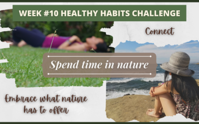 Week #10 Healthy Habits Challenge – Spend Time in Nature